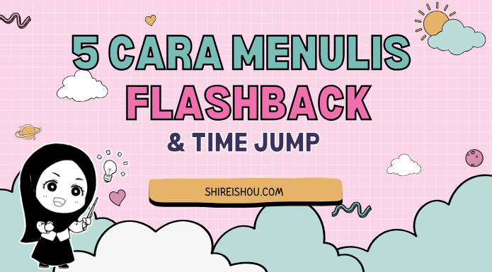 5 Cara Membuat Flashback dan Time Jump untuk Novel