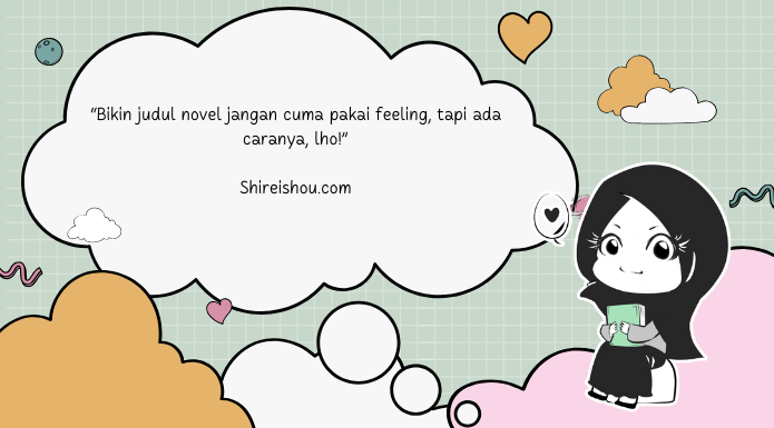 Bedanya Membuat Judul Novel pakai insting dan teori 1 Bedanya Membuat Judul Novel pakai insting dan teori