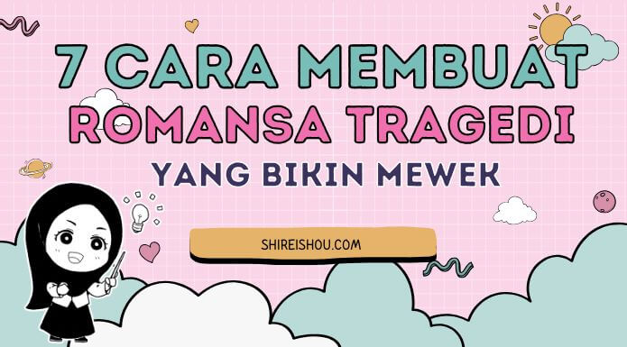7 Cara Membuat Romansa Tragedi